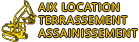 AIX LOCATION TERRASSEMENT ASSAINISSEMENT